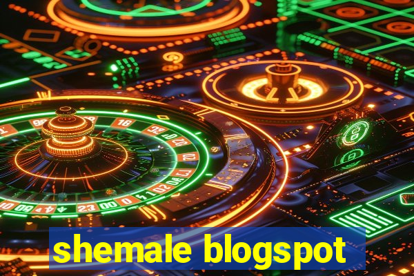 shemale blogspot